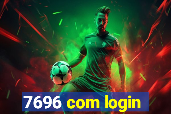 7696 com login
